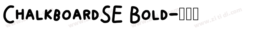 ChalkboardSE Bold字体转换
